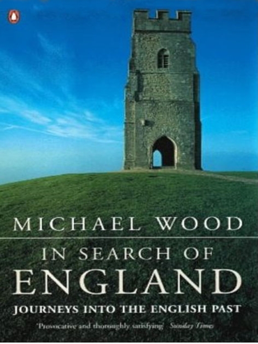 Title details for In Search of England by Michael Wood - Available